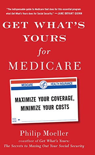 Beispielbild fr Get What's Yours for Medicare : Maximize Your Coverage, Minimize Your Costs zum Verkauf von Better World Books