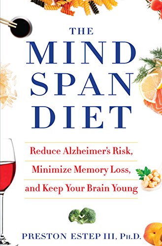 Stock image for The Mindspan Diet : Reduce Alzheimer's Risk, Minimize Memory Loss, and Keep Your Brain Young for sale by Better World Books