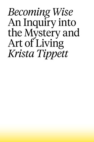 9781410494054: Becoming Wise: An Inquiry Into the Mystery and Art of Living (Thorndike Press Large Print Inspirational Series)