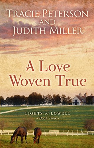 Stock image for A Love Woven True (Lights of Lowell) for sale by SecondSale