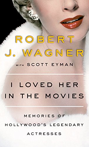 9781410494948: I Loved Her in the Movies: Working with the Legendary Actresses of Hollywood (Thorndike Press Large Print Biographies and Memoirs)