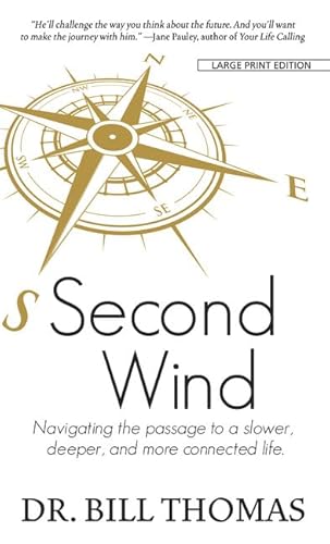 Stock image for Second Wind : Navigating the Passage to a Slower, Deeper, and More Connected Life for sale by Better World Books
