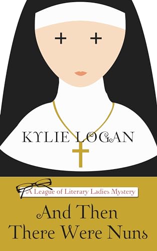 9781410495563: And Then There Were Nuns (League of Literary Ladies Mystery: Wheeler Publishing large print cozy mystery)