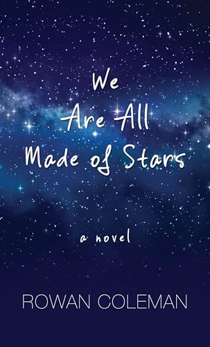 Imagen de archivo de We Are All Made of Stars (Thorndike Large Print Women's Fiction) a la venta por Better World Books