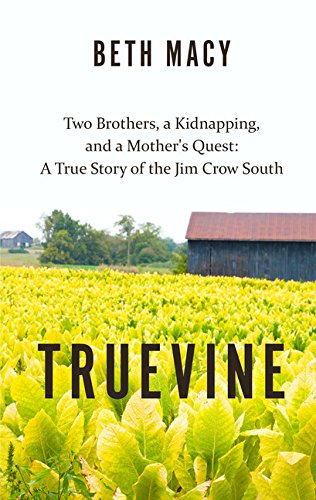 Imagen de archivo de Truevine: Two Brothers, a Kidnapping, and a Mother's Quest: A True Story of the Jim Crow South (Thorndike Press Large Print Peer Picks) a la venta por SecondSale