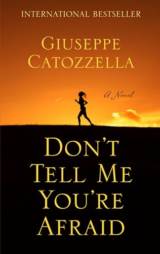 Beispielbild fr Don't Tell Me You're Afraid : A Novel zum Verkauf von Better World Books