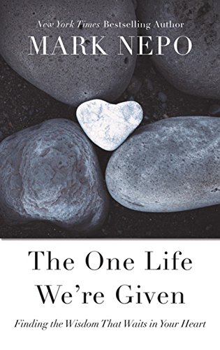 Imagen de archivo de The One Life Were Given : Finding the Wisdom That Waits in Your Heart a la venta por Better World Books