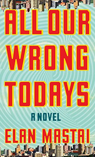 9781410496768: All Our Wrong Todays