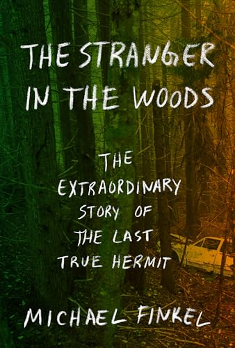 9781410497482: The Stranger in the Woods: The Extraordinary Story of the Last True Hermit (Thorndike Press Large Print Biographies and Memoirs)