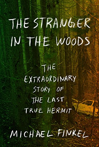 Stock image for The Stranger in the Woods : The Extraordinary Story of the Last True Hermit for sale by Better World Books