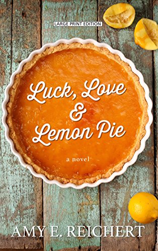 Beispielbild fr Luck, Love & Lemon Pie (Thorndike Press Large Women's Fiction) zum Verkauf von SecondSale