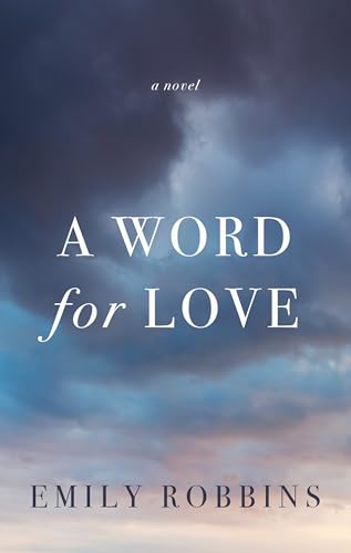 Beispielbild fr A Word for Love : A Novel zum Verkauf von Better World Books