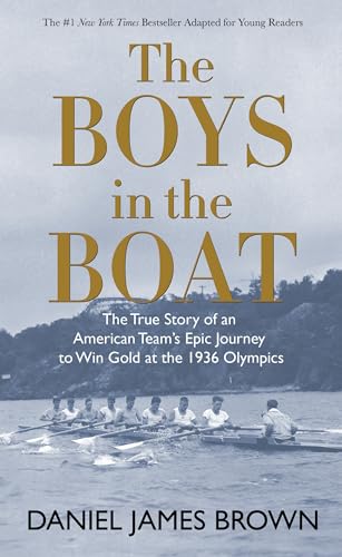 Stock image for The Boys in the Boat: The True Story of an American Teams Epic Journey to Win Gold at the 1936 Olympics for sale by Goodwill Southern California