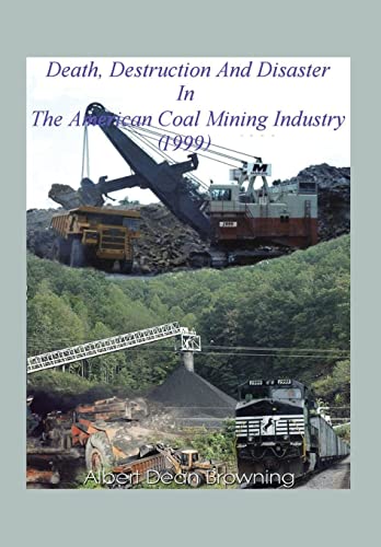 Stock image for Death Destruction and Disaster in the American Coal Mining Industry (1999) for sale by Lucky's Textbooks