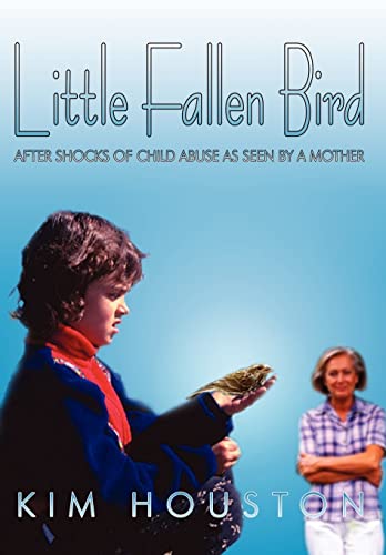 Beispielbild fr Little Fallen Bird After Shocks of Child Abuse As Seen By A Mother zum Verkauf von PBShop.store US