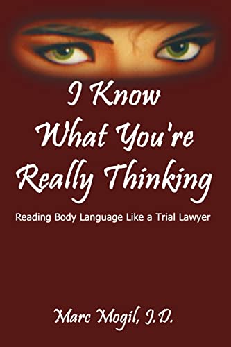 Beispielbild fr I Know What You're Really Thinking: Reading Body Language Like a Trial Lawyer zum Verkauf von Cambridge Rare Books