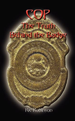 Stock image for Cop the Truth Behind the Badge for sale by Chiron Media
