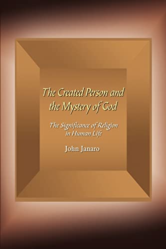 9781410702906: The Created Person and the Mystery of God: The Significance of Religion in Human Life