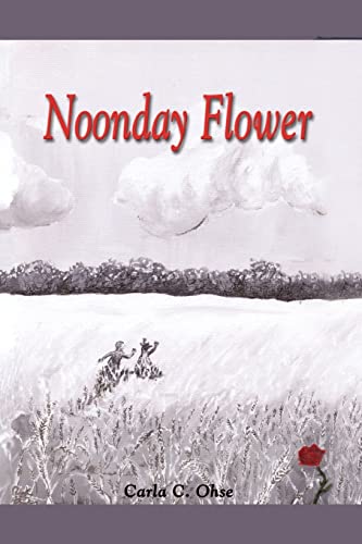 Stock image for Noonday Flower [Paperback] Ohse, Carla C. for sale by MI Re-Tale