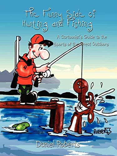 The Funny Side of Hunting and Fishing: A Cartoonist's Guide to the Sports  of the Great Outdoors