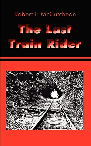 Beispielbild fr The Last Train Rider zum Verkauf von ThriftBooks-Atlanta
