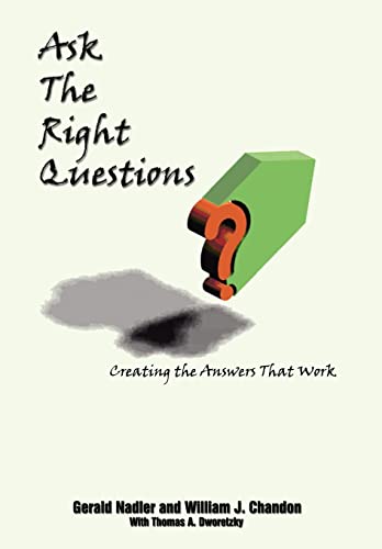 Beispielbild fr Ask The Right Questions Creating the Answers That Work zum Verkauf von PBShop.store US