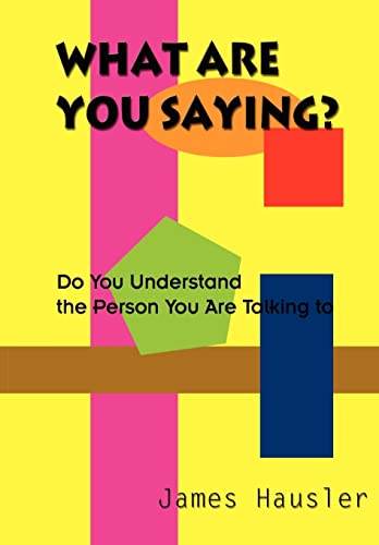 9781410714206: What Are You Saying?: Do You Understand the Person You Are Talking to