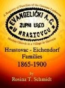 9781410716637: Hrastovac - Eichendorf Families 1865-1900: A Registry Of Families Of The German Lutheran Mother Church In A Village In Slavonia