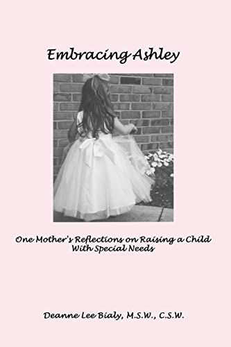 Stock image for Embracing Ashley: One Mother's Reflections on Raising a Child With Special Needs for sale by Chiron Media