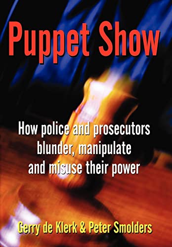 Stock image for Puppet Show: How police and prosecutors blunder, manipulate and misuse their power for sale by Bookmans