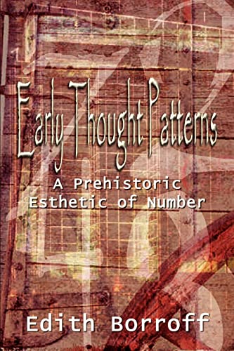 Stock image for Early Thought Patterns: A Prehistoric Esthetic of Number for sale by Chiron Media