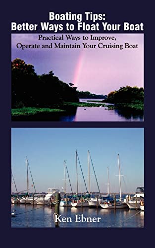 Beispielbild fr Boating Tips: Better Ways to Float Your Boat: Practical Ways to Improve, Operate and Maintain Your Cruising Boat zum Verkauf von Lucky's Textbooks