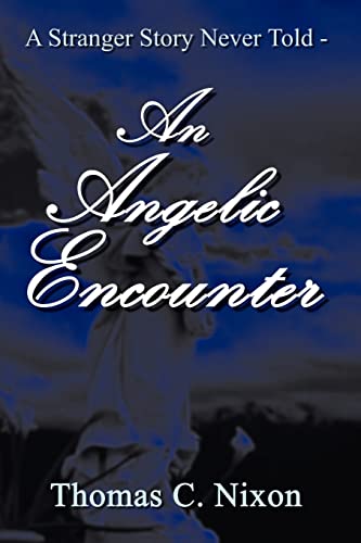 Imagen de archivo de A Stranger Story Never Told An Angelic Encounter a la venta por PBShop.store US