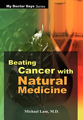 9781410732422: Beating Cancer with Natural Medicine (My Doctor Says Series)