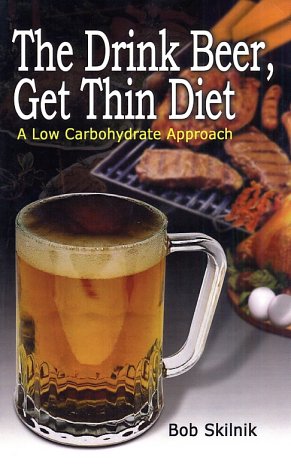 Imagen de archivo de The Drink Beer, Get Thin Diet: A Low Carbohydrate Approach a la venta por ThriftBooks-Atlanta