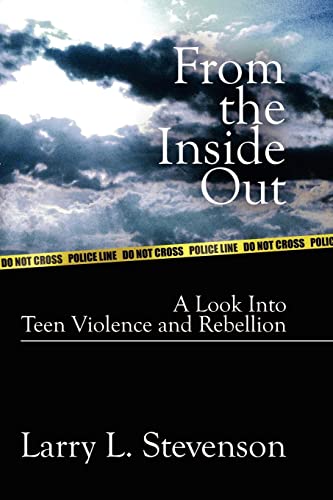 9781410736123: From the Inside Out: A Look into Teen Violence and Rebellion
