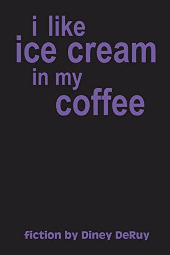 I Like Ice Cream in My Coffee (9781410736291) by DeRuy, Diana