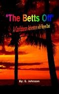 The Betts Off: A Caribbean Adventure With Wayne Davis (9781410738226) by Johnson, E.