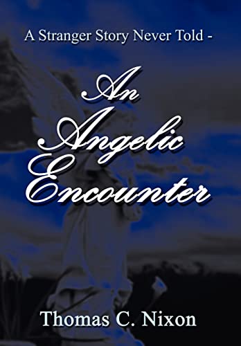 Imagen de archivo de A Stranger Story Never Told An Angelic Encounter a la venta por PBShop.store US