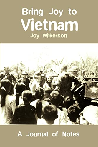 Stock image for Bring Joy to Vietnam : A Journal of Notes for sale by Better World Books