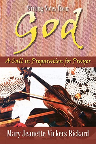 Imagen de archivo de Writing Notes from God: A Call in Preparation for Prayer a la venta por Red Feather Books