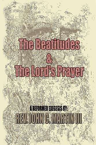 Stock image for The Beatitudes and the Lords Prayer: Matthew 5:1-12 Matthew 6:9-15 Sermon Series for sale by Chiron Media
