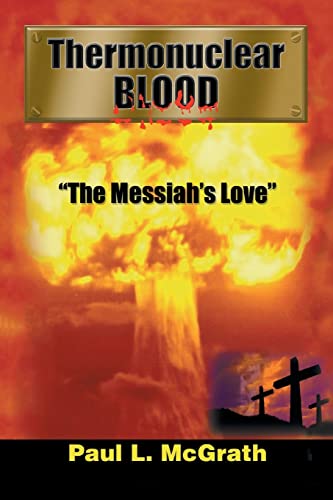 Stock image for Thermonuclear Blood: "The Messiah's Love" for sale by Lucky's Textbooks