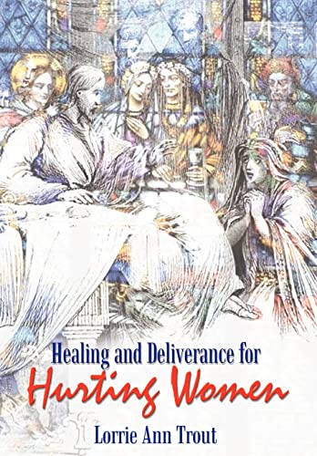 9781410750563: Healing and Deliverance for Hurting Women