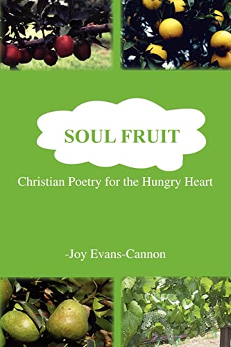 Stock image for Soul Fruit: Christian Poetry for the Hungry Heart for sale by Ergodebooks