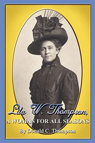 Beispielbild fr Lila W. Thompson, a Woman for All Seasons zum Verkauf von Better World Books