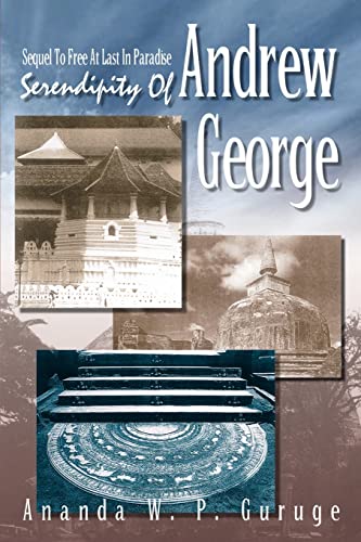 9781410757012: Serendipity Of Andrew George: Sequel To Free At Last In Paradise