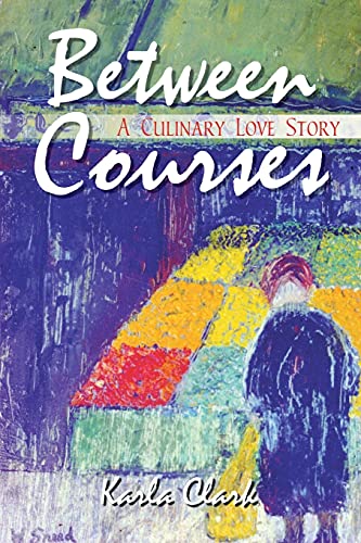 Imagen de archivo de Between Courses: A Culinary Love Story a la venta por ThriftBooks-Atlanta