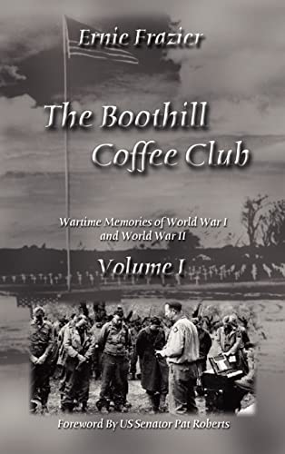 Stock image for The Boothill Coffee Club, Volume I: Wartime Memories of World War I and World War II for sale by Walther's Books