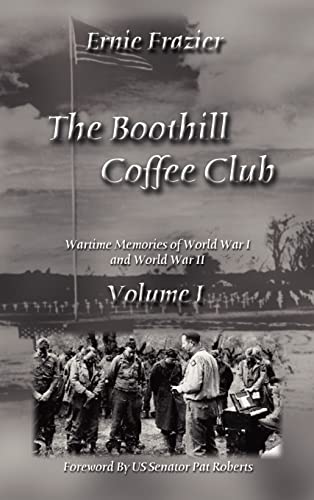 Boothill Coffee Club: Wartime Memories Of World War I And World War Ii